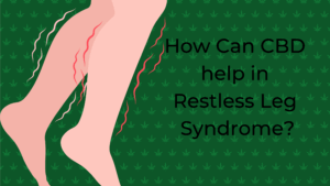 How Can Cbd Help In Restless Leg Syndrome