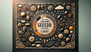 ```json { "meta_description": "Learn how to choose the right organic seeds for your climate to ensure successful gardening. Discover essential tips and techni